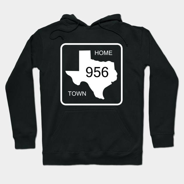 Texas Home Town Area Code 956 Hoodie by djbryanc